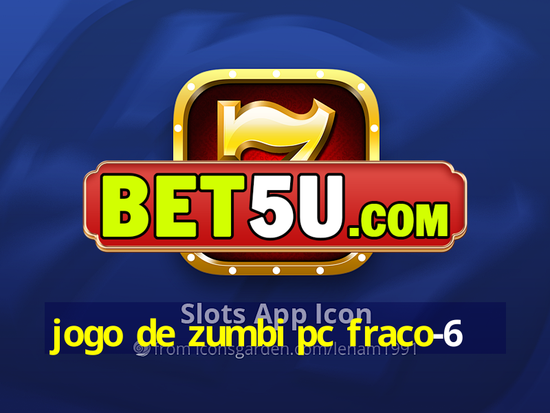 jogo de zumbi pc fraco